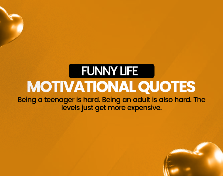 Funny Life Motivational Quotes That Make You Laugh and Think at Once 3 funny life motivational quotes