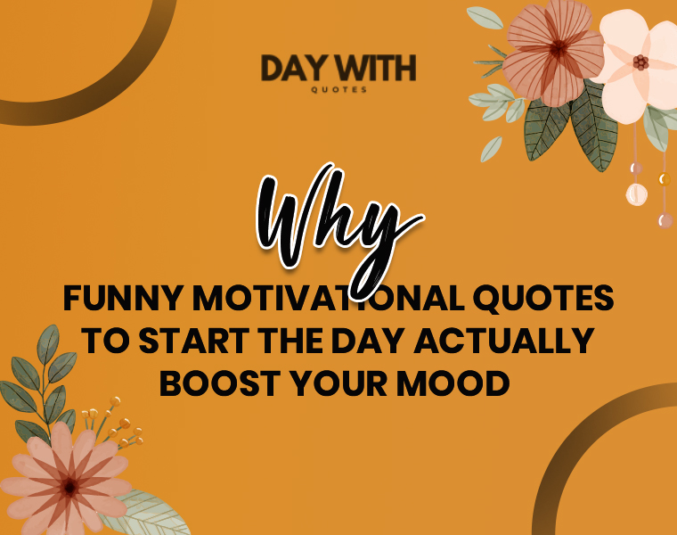 funny motivational quotes to start the day