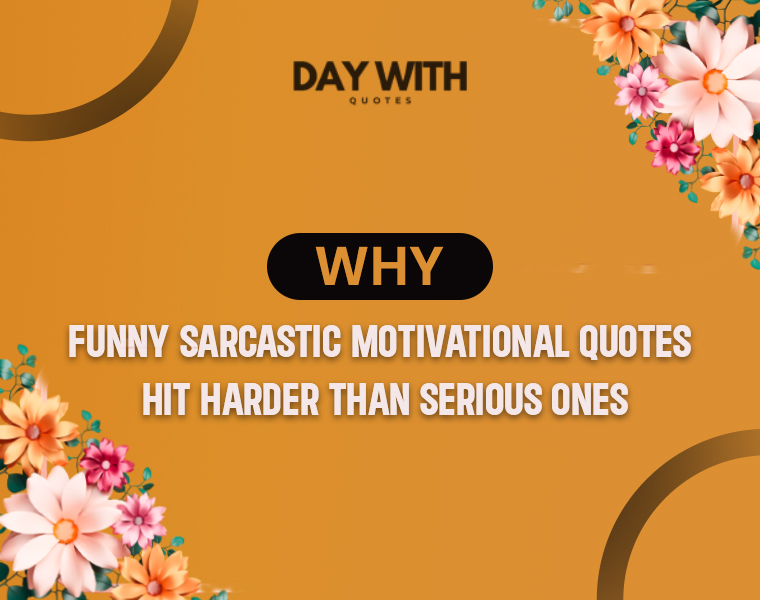 Funny Sarcastic Motivational Quotes to Laugh, Cringe, and Actually Feel Inspired 3 funny sarcastic motivational quotes
