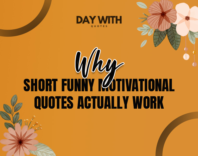 funny motivational short quotes