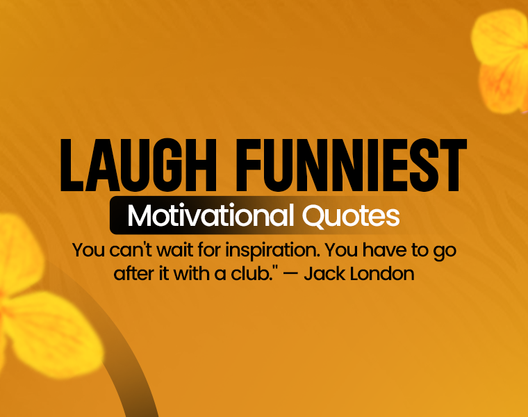 laugh funniest motivational quotes