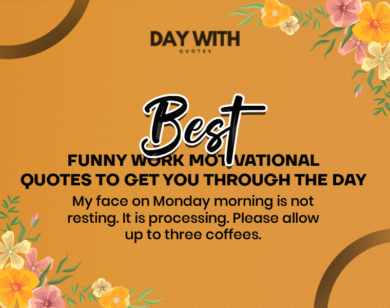 Funny Motivational Quotes for Work to Laugh Through Office Stress 4 funny work motivational quotes