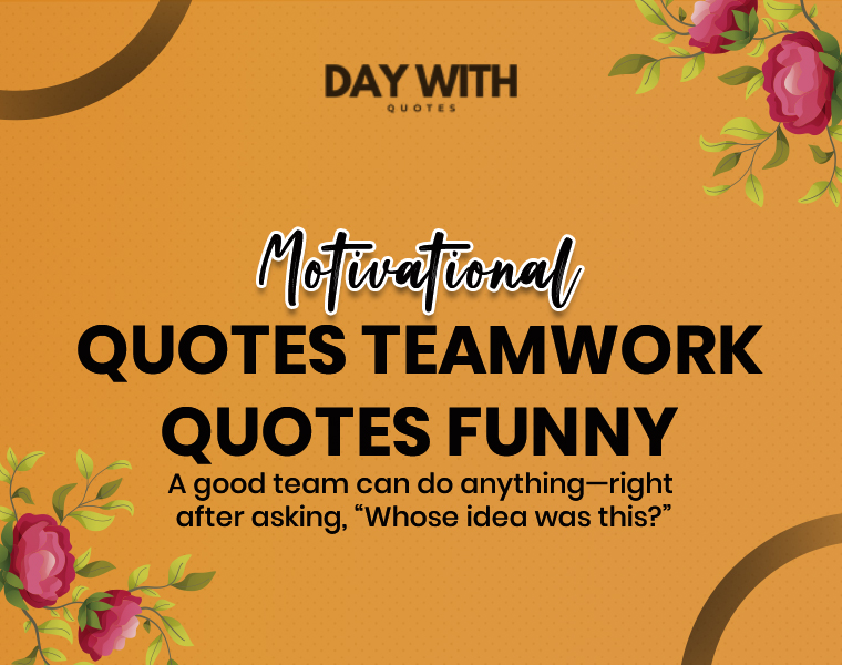 teamwork quotes funny motivational quotes for work 