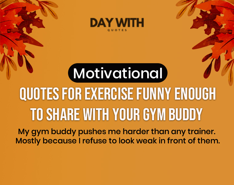 81 Exercise Quotes Funny Motivational Enough to Get You Off the Couch Right Now 5 funny motivational quotes for exercise