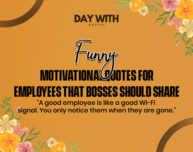 Funny Motivational Quotes for Work to Laugh Through Office Stress 6 motivational employee appreciation quotes funny