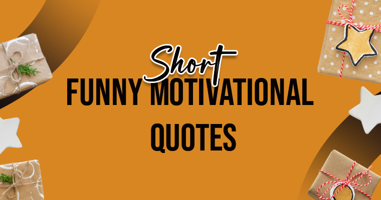 short funny motivational quotes