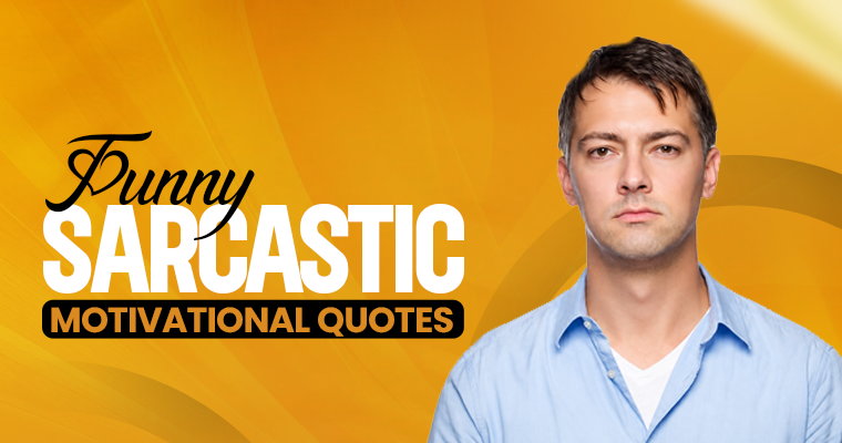 Funny Sarcastic Motivational Quotes to Laugh, Cringe, and Actually Feel Inspired 2 funny sarcastic motivational quotes