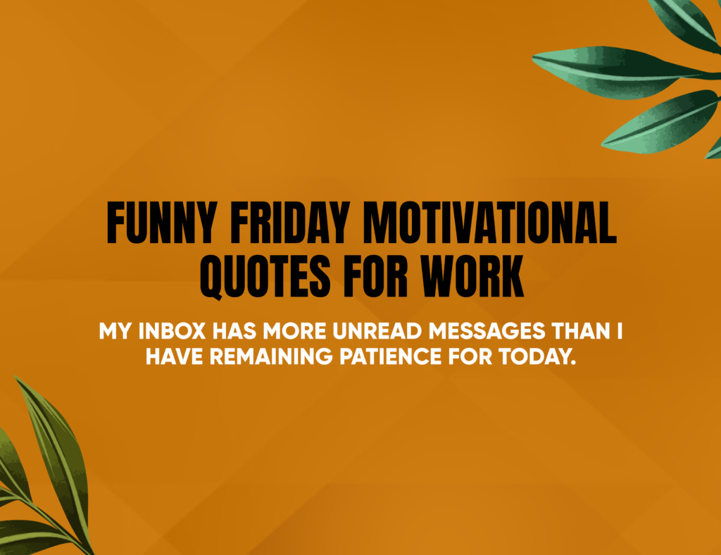 Funny Friday Motivational Quotes for Work
