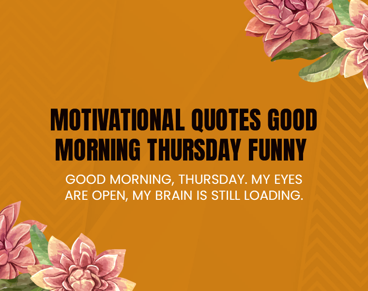 Motivational Quotes Good Morning Thursday Funny