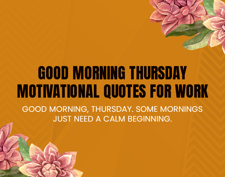 Good Morning Thursday Motivational Quotes for Work