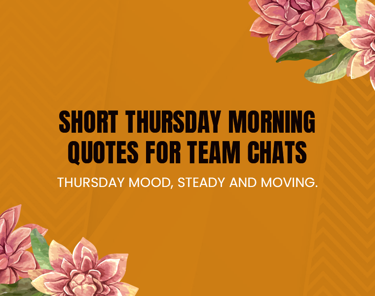 Short Thursday Morning Quotes for Team Chats