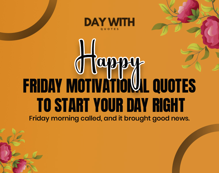 Happy Friday Motivational Quotes