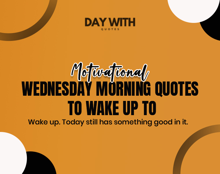 Wednesday Morning Motivational Quotes to Start Your Day Right 4 Motivational Wednesday Morning Quotes
