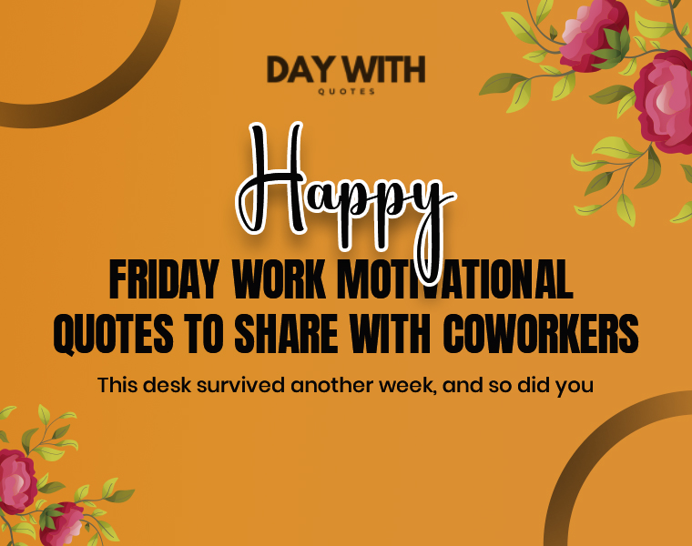 Happy Friday Work Motivational Quotes