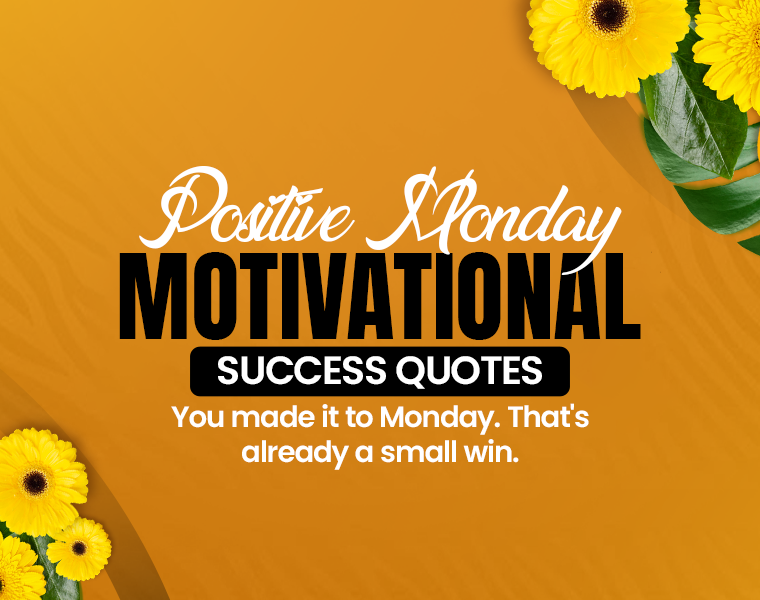 Positive Monday Motivation Success Quotes