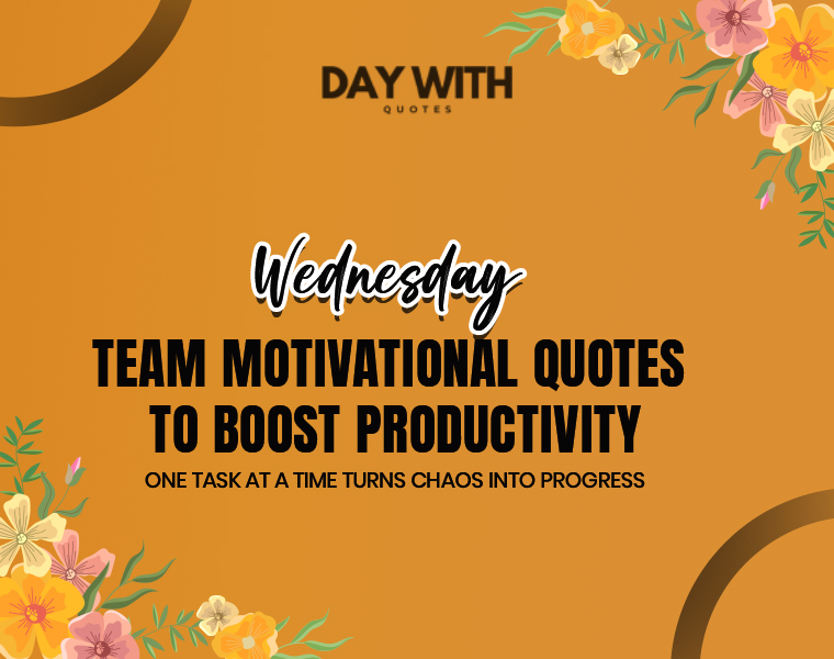 Wednesday team motivational quotes