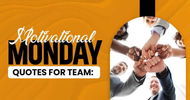 motivational monday quotes for team
