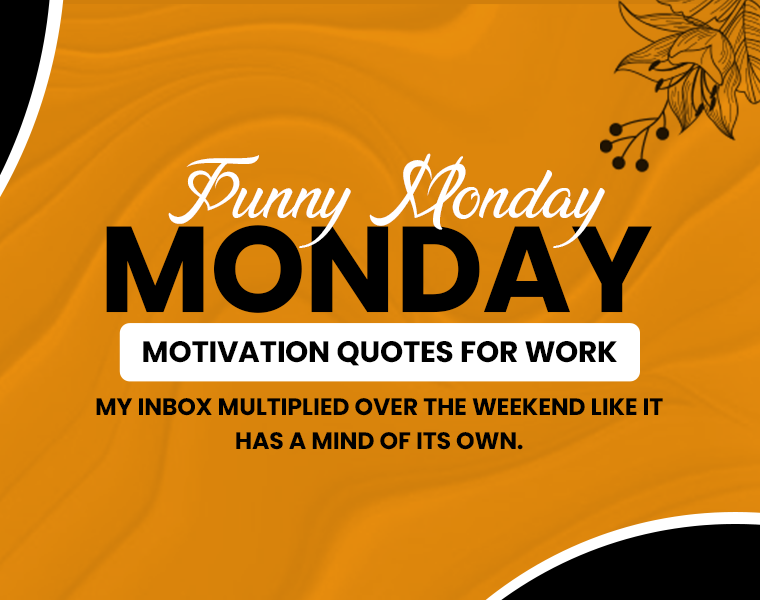 Funny Monday Motivation Quotes to Start Your Week with a Laugh 5 funny motivational monday quotes