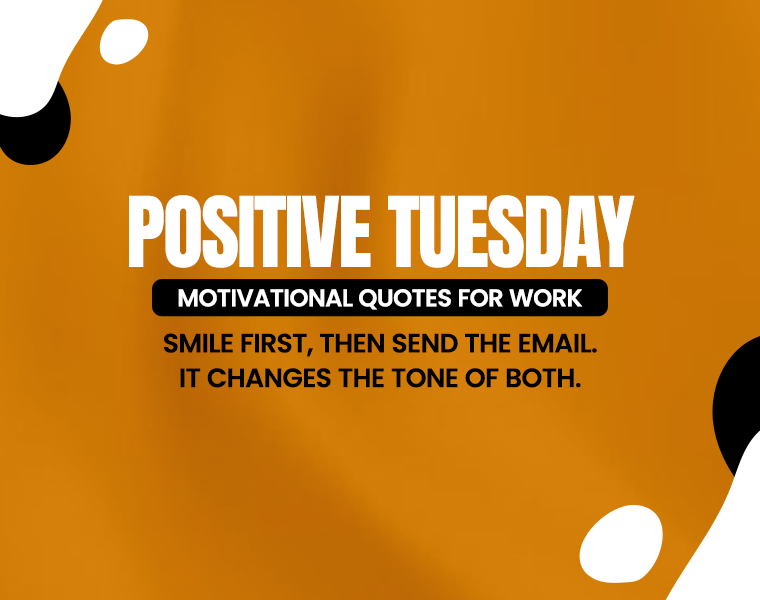 positive tuesday motivational quotes for work