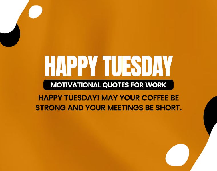 tuesday work motivational quotes
