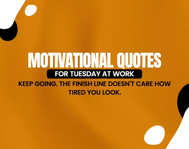 happy tuesday motivational work quotes