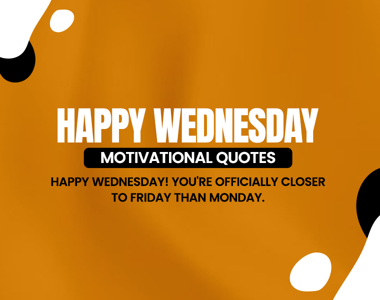 Wednesday Motivational Quotes to Push You Through Hump Day 5 happy wednesday motivational quotes