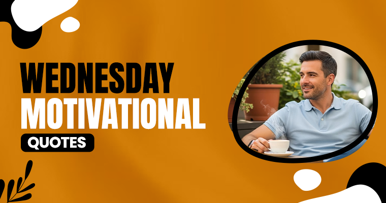 Wednesday Motivational Quotes to Push You Through Hump Day 2 wednesday motivational quotes
