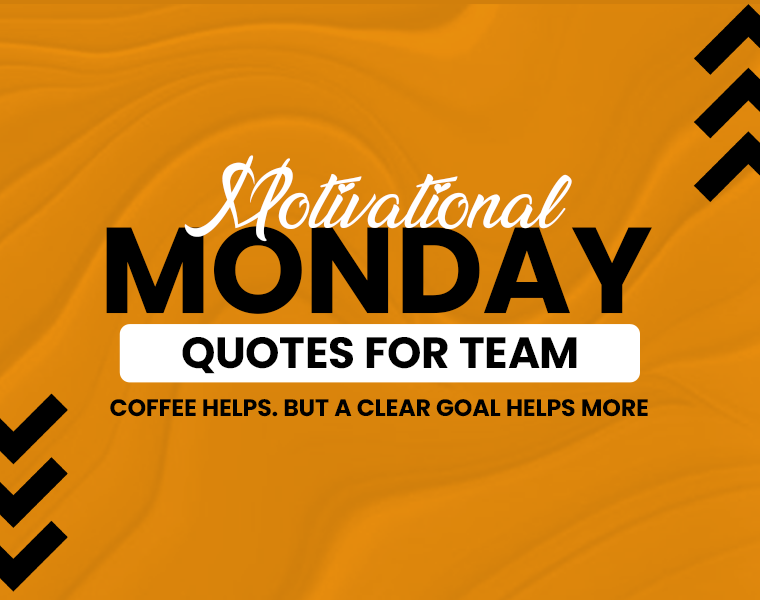 motivational monday quotes for team 