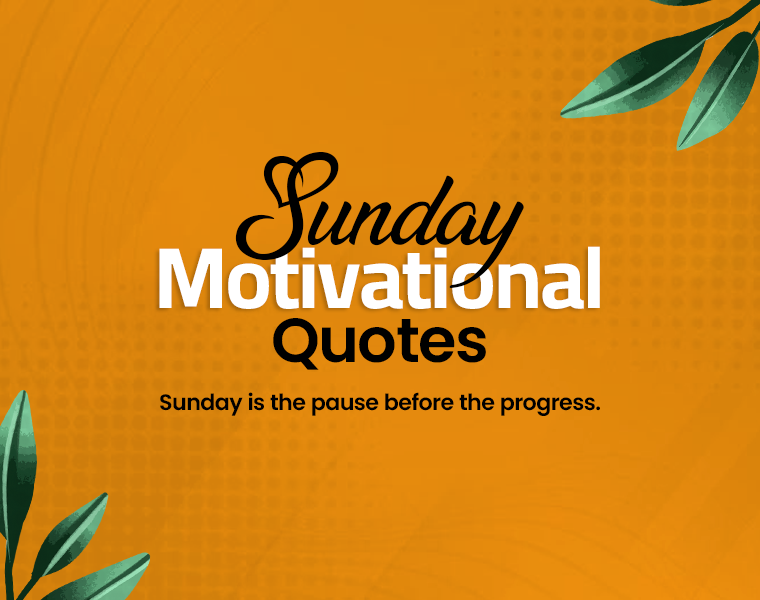 Sunday Motivational Quotes to Start Your Week Right 3 sunday motivational quotes