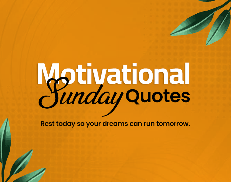 Sunday Motivational Quotes to Start Your Week Right 4 motivational sunday quotes