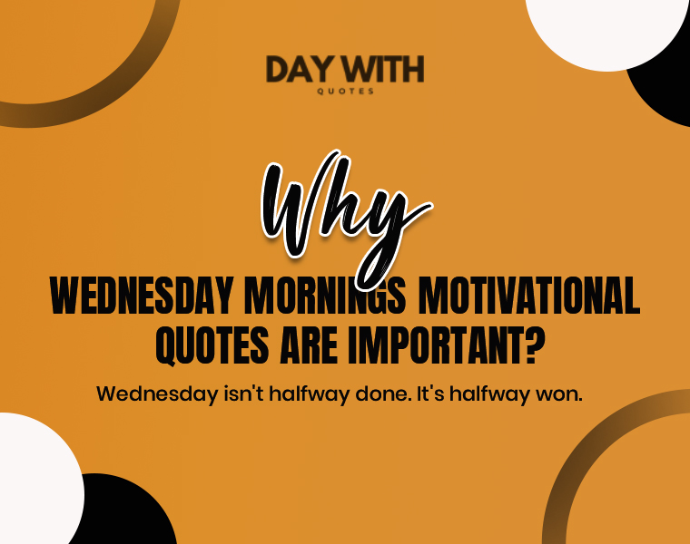 Wednesday Morning Motivational Quotes to Start Your Day Right 3 wednesday morning motivational quotes
