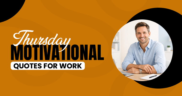 Thursday Motivational Quotes for Work to Push You to the Finish Line 2 thursday motivational quotes for work