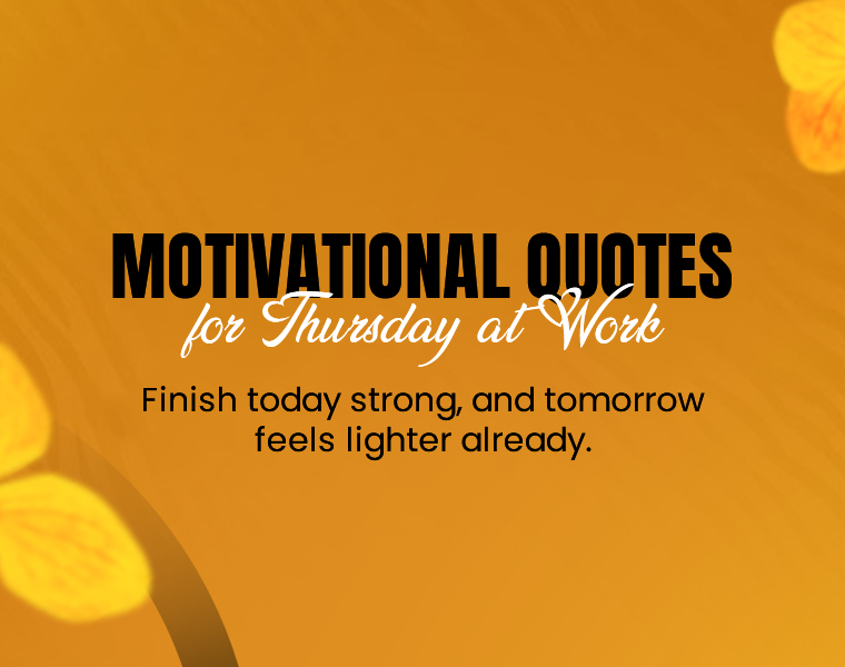 Thursday Motivational Quotes for Work to Push You to the Finish Line 6 motivational thursday quotes for work