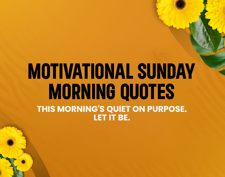 Motivational Sunday Morning Quotes