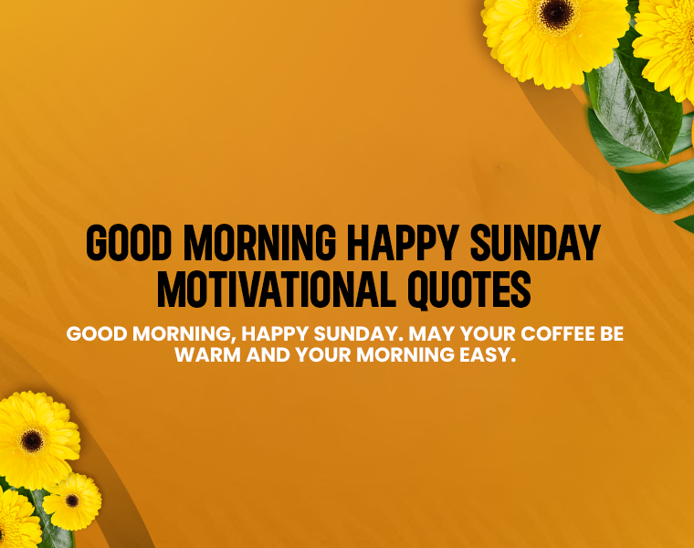 Good Morning Happy Sunday Motivational Quotes