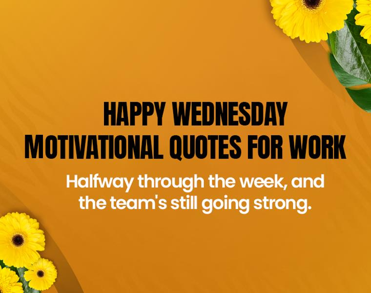 Happy Wednesday Motivational Quotes for Work