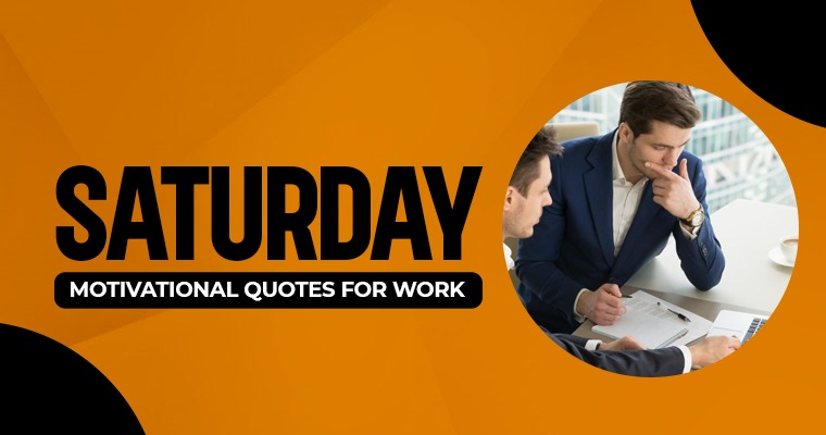 Saturday Motivational Quotes for Work