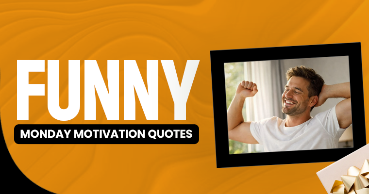 Funny Monday Motivation Quotes to Start Your Week with a Laugh 2 funny monday motivation quotes