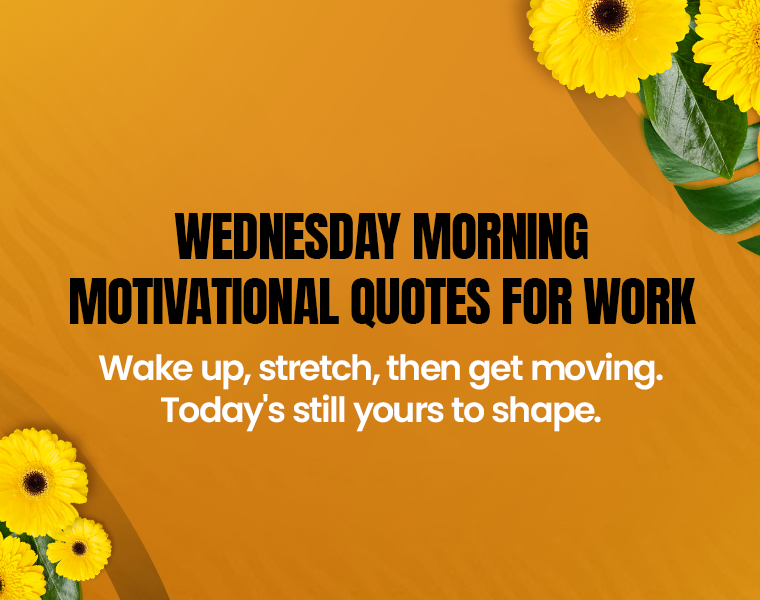 Wednesday Morning Motivational Quotes for Work