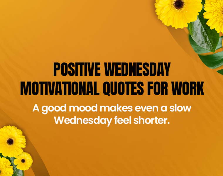 Positive Wednesday Motivational Quotes for Work