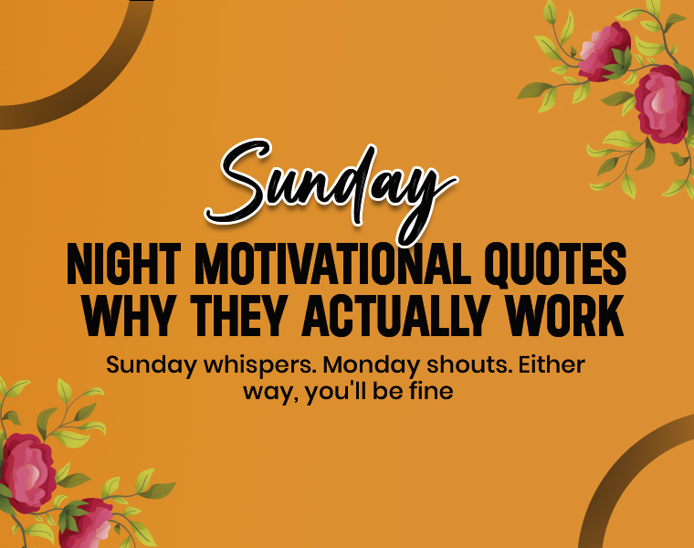 Sunday Night Motivational Quotes to Kickstart Your Week Right: 3 Sunday Night Motivational Quotes