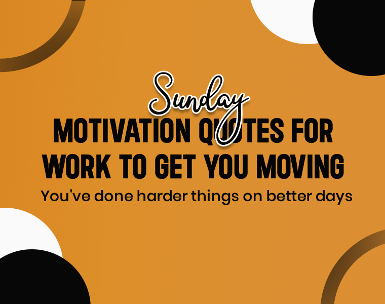 Sunday Motivation Quotes for Work