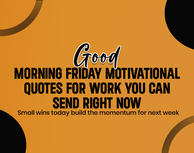Good Morning Friday Motivational Quotes for Work