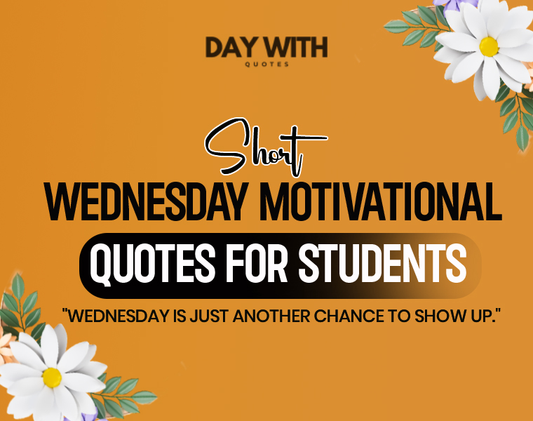 Short Wednesday Motivational Quotes for Students