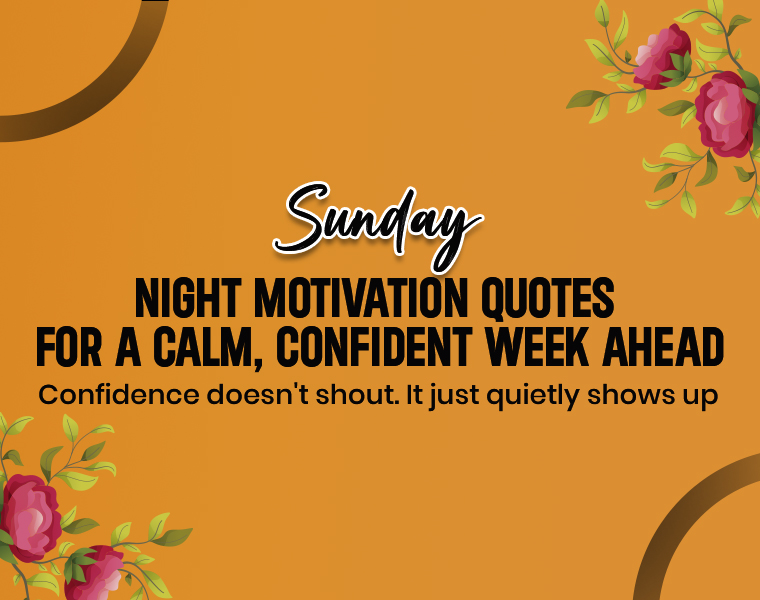 Sunday Night Motivational Quotes to Kickstart Your Week Right: 5 Sunday Night Motivation Quotes