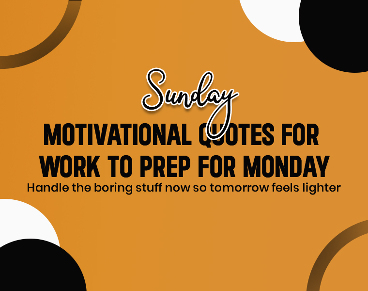 Sunday Motivational Quotes for Work